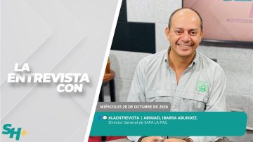 #LaEntrevista | Abimael Ibarra Abundez, Director General de SAPA LA PAZ. – 28 de octubre 2026.