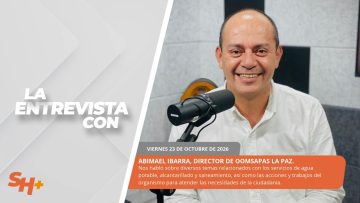 #LaEntrevista con Abimael Ibarra, director de OOMSAPAS La Paz. – 23 de octubre de 2026. 💧🏛️✨