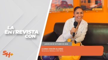 🗣️💬 #LaEntrevista | Liliana Chacón Alcaraz, Directora Médica CRIT BCS. – 08 de octubre 2026.