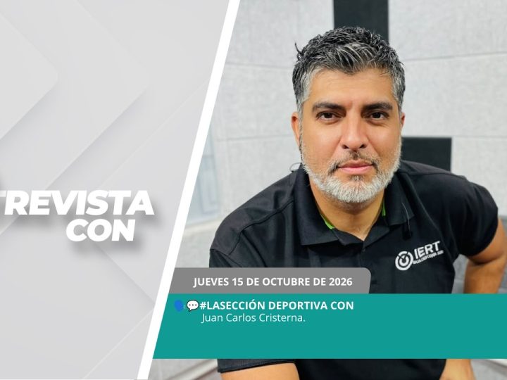 #LaSección Deportiva con Juan Carlos Cristerna. – 15 de octubre de 2026.