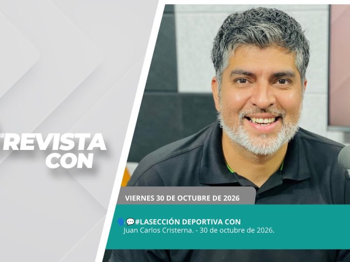🗣️💬#LaSección Deportiva con Juan Carlos Cristerna. – 30 de octubre de 2026.