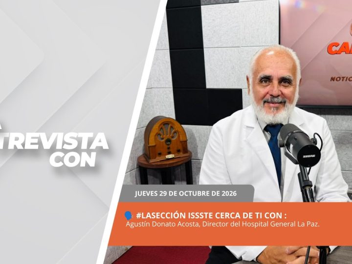 🗣️ #LaSección ISSSTE cerca de ti con Agustín Donato Acosta, Director del Hospital General La Paz.