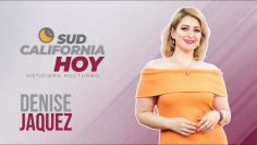 Sudcalifornia Hoy edición nocturna con Denise Jaquez – 26 de octubre 2026.