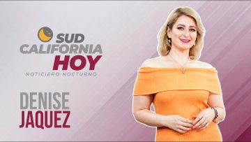 Sudcalifornia Hoy edición nocturna con Denise Jaquez – 26 de octubre 2026.